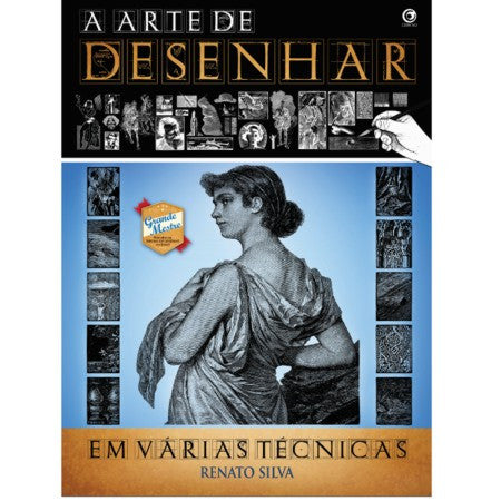 A Arte de Desenhar em Várias Técnicas - Renato Silva